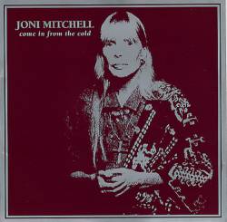 Joni Mitchell : Come in from the Cold